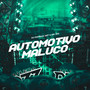 AUTOMOTIVO MALUCO (Explicit)