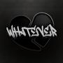 Whatever (Explicit)