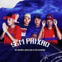 Sem Paixão (Explicit)