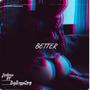 Better (feat. BigBaggQuay) [Explicit]