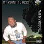 MY POINT ACROSS (Explicit)