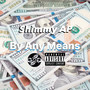 By Any Means (Explicit)