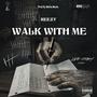 Walk With Me