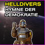 Helldivers Hymne der Demokratie