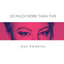 So Much More Than This