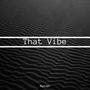 That Vibe (Explicit)