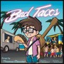 Bad Tacos