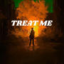 TREAT ME (Explicit)