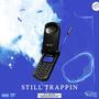 Still Trappin' (Explicit)