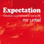 Expectation (8 Musical Illustrations & Film Score)