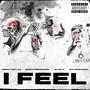 I Feel (feat. Bla$ta, BoozaKeepScorin & WayMoBandzz) [Explicit]