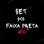 Set dos Faixa Preta 2 (Explicit)