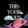 THIS YOUR BODY (feat. Miye & KELLYBABA)