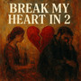 Break My Heart in 2