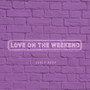 Love on the Weekend