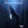 Grasa De Ballena (Explicit)