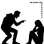 blame you (Explicit)