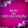 Beat da Cristalização