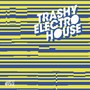 Trashy Electro House