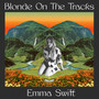 Blonde On The Tracks (Deluxe Edition)