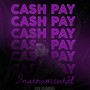 Cash Pay (Instrumental)