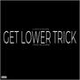 Get Lower Trick (feat. Shome) [Explicit]