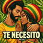 Te Necesitoo