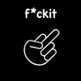 f*ckit (Explicit)