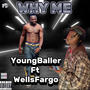 Why me (feat. WellsFargo) [Explicit]