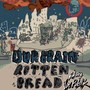 Rotten Bread (Explicit)