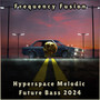 Hyperspace Melodic Future Bass 2024