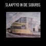 Slaaptyd in die Suburbs (Explicit)