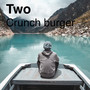 Two Crunch Burgers