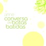 Conversa de Botas Batidas