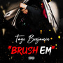 Brush Em (Explicit)