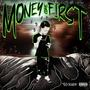 MONEY COME FIRST (Explicit)