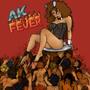 AK FEVER (Explicit)