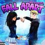 Fall Apart (Explicit)