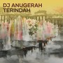 Dj Anugerah Terindah