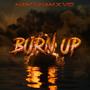 Burn Up (Explicit)