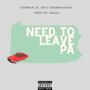 Need To Leave Pa (feat. Day Chamberlain) [Explicit]