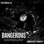 Dangerous (feat. Patrick G.) [Explicit]