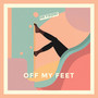 OFF MY FEET