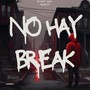 No Hay Break (Explicit)