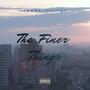 The Finer Things (Explicit)
