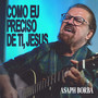 Como Eu Preciso de Ti, Jesus