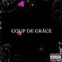 Coup De Grâce - EP (Explicit)