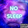 NO SLEEP! (Explicit)