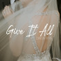 Give It All (Wedding Song)