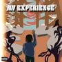 MY EXPERIENCE (Explicit)